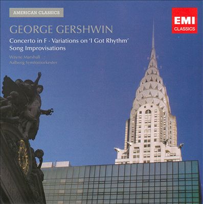 George Gershwin: Concerto in F; Variations on 'I Got Rhythm'; Song Improvisations