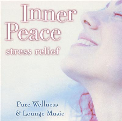 Pure Wellness & Lounge Music: Inner Peace Stress Relief