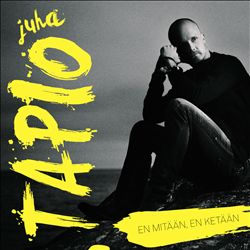 Album herunterladen Juha Tapio - En Mitään En Ketään