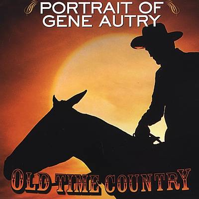Old Time Country: Portrait of Gene Autry