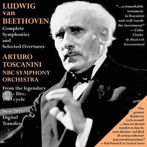 ARTURO TOSCANINI LUDWIG VAN BEETHOVEN: COMPLETE SYMPHONIES AND SELECTED OVERTURE