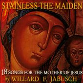 Stainless The Maiden: 18 Songs For The Mother Of Jesus