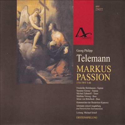 St. Mark Passion (1755), for chorus, 2 flutes, oboe, strings & continuo, TWV 5:40