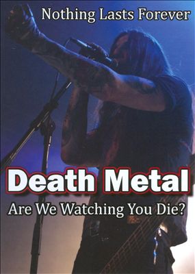 Death Metal: Are We Watching You Die?