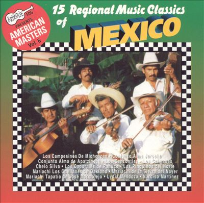 Arhoolie Presents American Masters, Vol. 6: 15 Regional Music Classics of Mexico