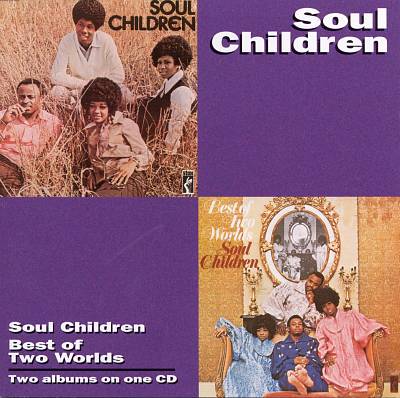 The Soul Children/Best of Two Worlds