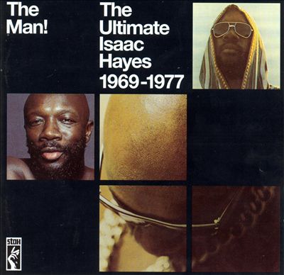The Man!: The Ultimate Isaac Hayes 1969-1977
