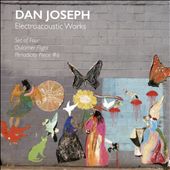 Dan Joseph: Electroacoustic Works