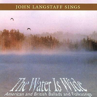 The Water Is Wide: American and British Ballads and Folksongs
