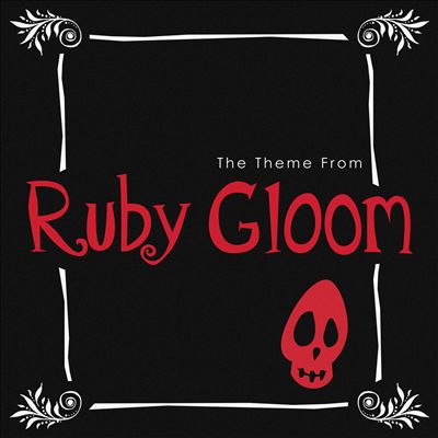 The Theme from Ruby Gloom