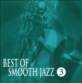 The Best of Smooth Jazz, Vol. 3 [F.I.M.]