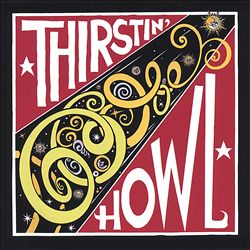 Album herunterladen Thirstin' Howl - Thirstin Howl