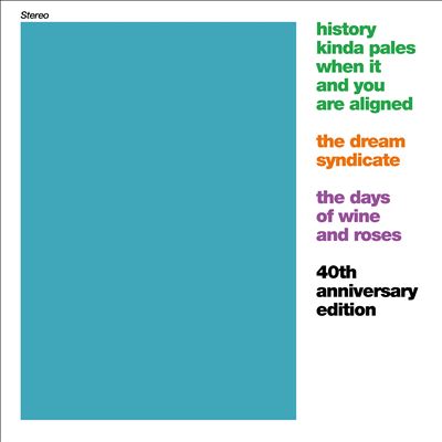 The History Kinda Pales When It and You Are Aligned: The Days of Wine and Roses - 40th Anniversary Edition