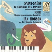 Saint-Saëns: Le Carnaval des Animaux; Septet; Allegro Appassionato; Bagatelles