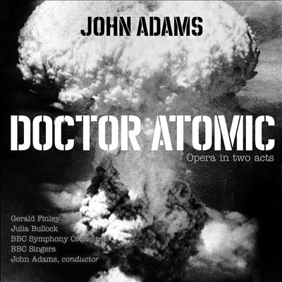 John Adams: Doctor Atomic - Act II, Scene 3. Chorus. At the sight of this