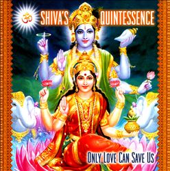 lataa albumi Shiva's Quintessence - Only Love Can Save Us