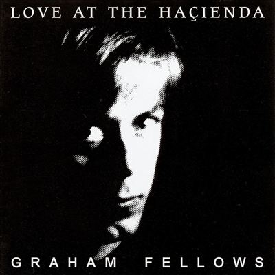 Love at the Hacienda [Reissue]