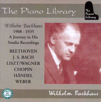 Wilhelm Backhaus 1908-1935: A Journey in His Studio Recordings