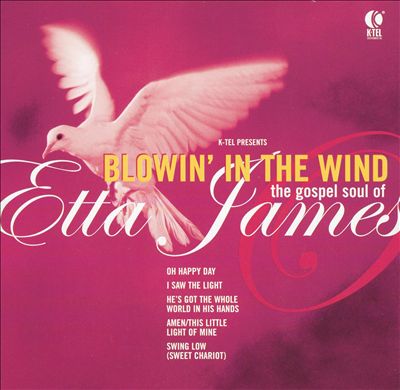 Blowin' in the Wind: The Gospel Soul of Etta James