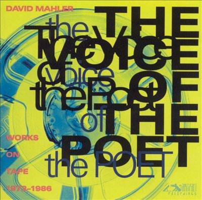 The Voice of the Poet: Works On Tape 1972-1986