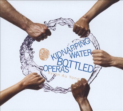 Kidnapping Water; Bottled Operas