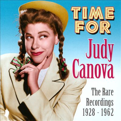 Time for Judy Canova: The Rare Recordings 1928-1962