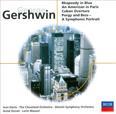Gershwin: Rhapsody in Blue; Cuban Overture; An American in Paris; Porgy & Bess: A Symphonic Picture