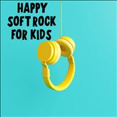Happy Soft Rock for Kids