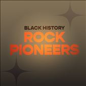 Black History: Rock Pioneers