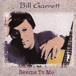 Album herunterladen Bill Garrett - Seems To Me