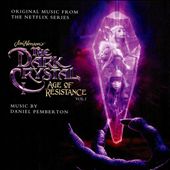 The Dark Crystal: Age of Resistance, Vol. 1 [Original Music from the Netflix Series]