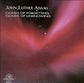John Luther Adams: Clouds of Forgetting, Clouds of Unknowing