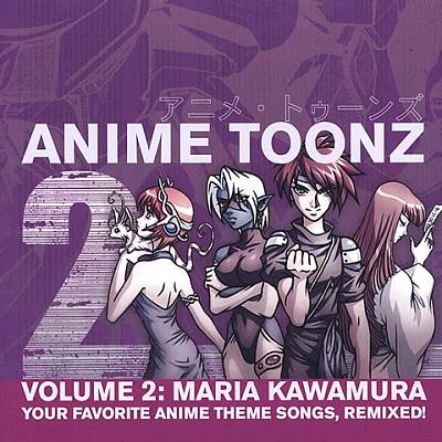 Anime Toonz, Vol. 2: Maria Kawamura