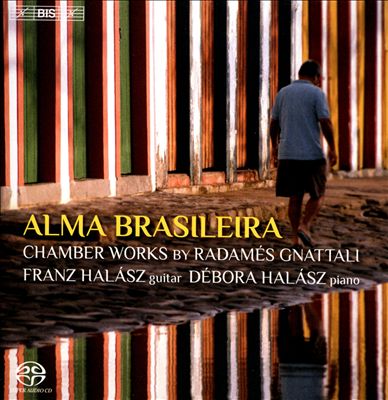 Alma Brasileira: Chamber Works by Radamés Gnattali