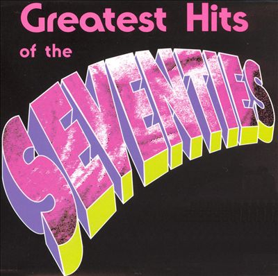 Greatest Hits of the Seventies [Sony]