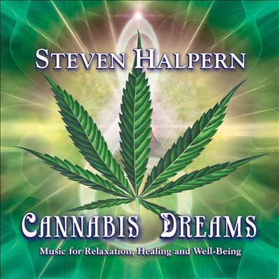 Cannabis Dreams: Music for Relaxation Healing and Well-Being