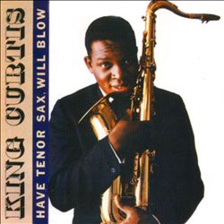 ladda ner album King Curtis - Have Tenor Sax Will Blow