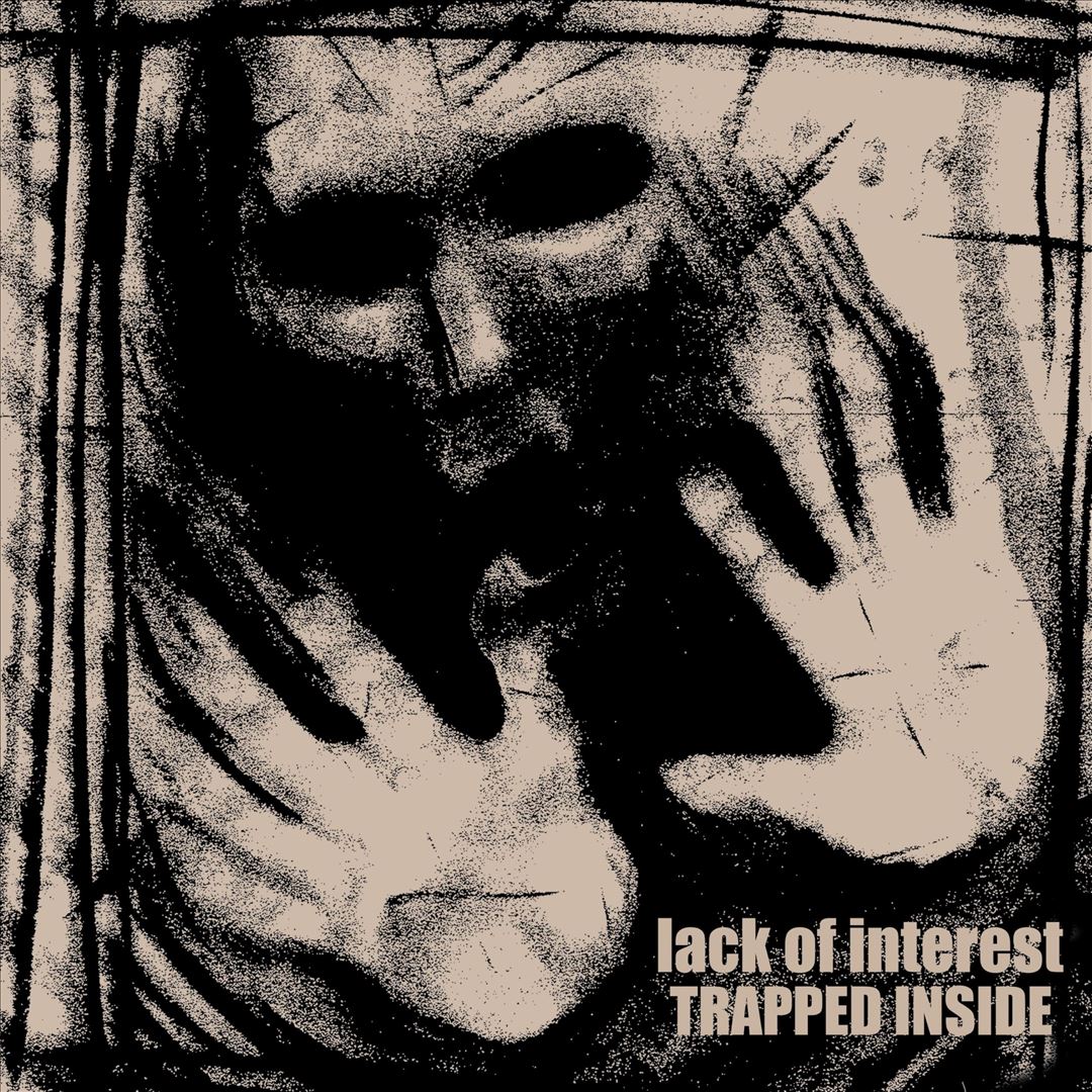 LACK OF INTEREST - TRAPPED INSIDE - Foto 1 di 1