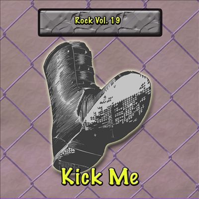 Rock, Vol. 19: Kick Me