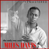 The Only One and Fantastic... Miles Davis