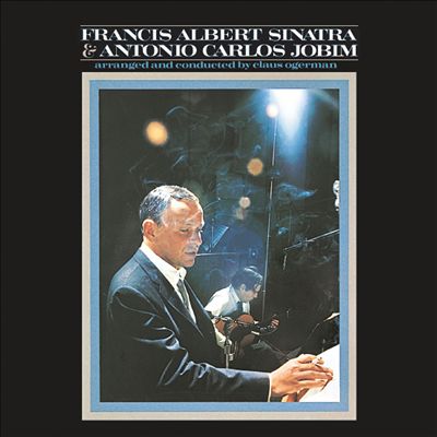 Francis Albert Sinatra & Antonio Carlos Jobim [50th Anniversary Edition]