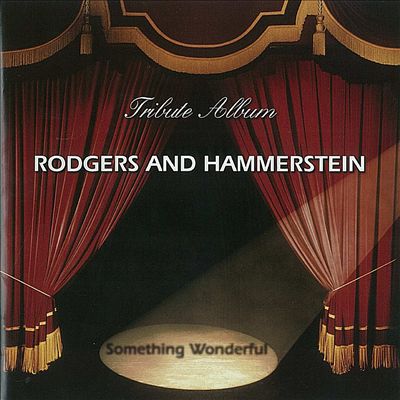 Something Wonderful: Rodgers and Hammerstein Tribute Album