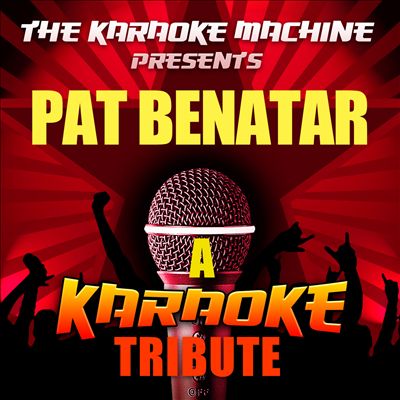 The Karaoke Machine Presents: Pat Benatar