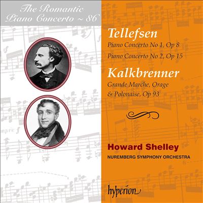 The Romantic Piano Concerto, Vol. 86: Tellefsen, Kalkbrenner