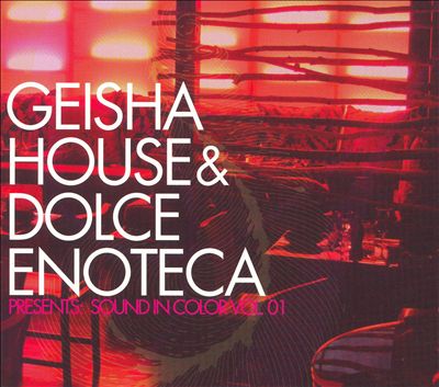 Geisha House and Dolce Enoteca Presents: Sound in Color, Vol. 1