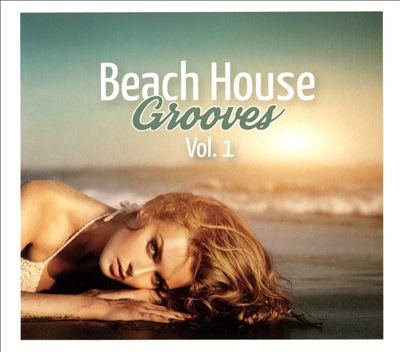 Beach House Grooves, Vol. 1