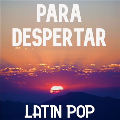 Para Despertar: Latin Pop