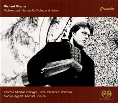 Richard Strauss: Violinkonzert; Sonate für Violin und Klavier