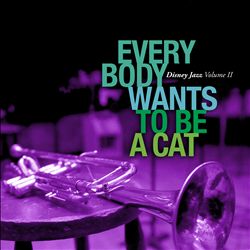 descargar álbum Various - Disney Jazz Volume 1 Everybody Wants To Be A Cat