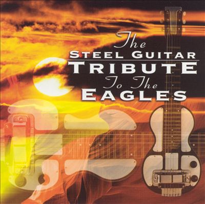 The Steel Guitar Tribute to the Eagles